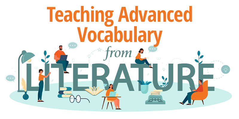 Teaching Advanced Vocabulary from Literature